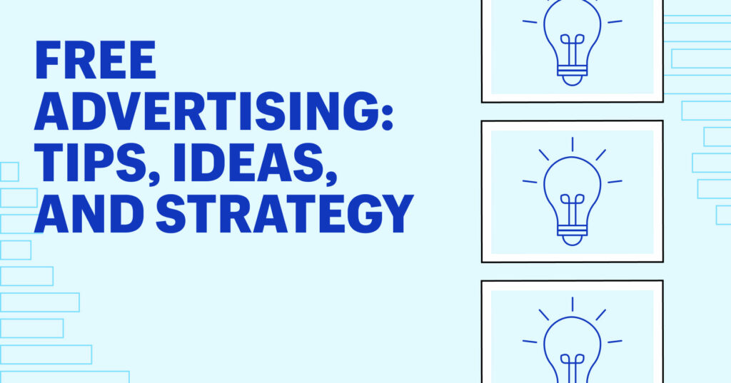Free Advertising Strategies: Tips and Ideas for Success